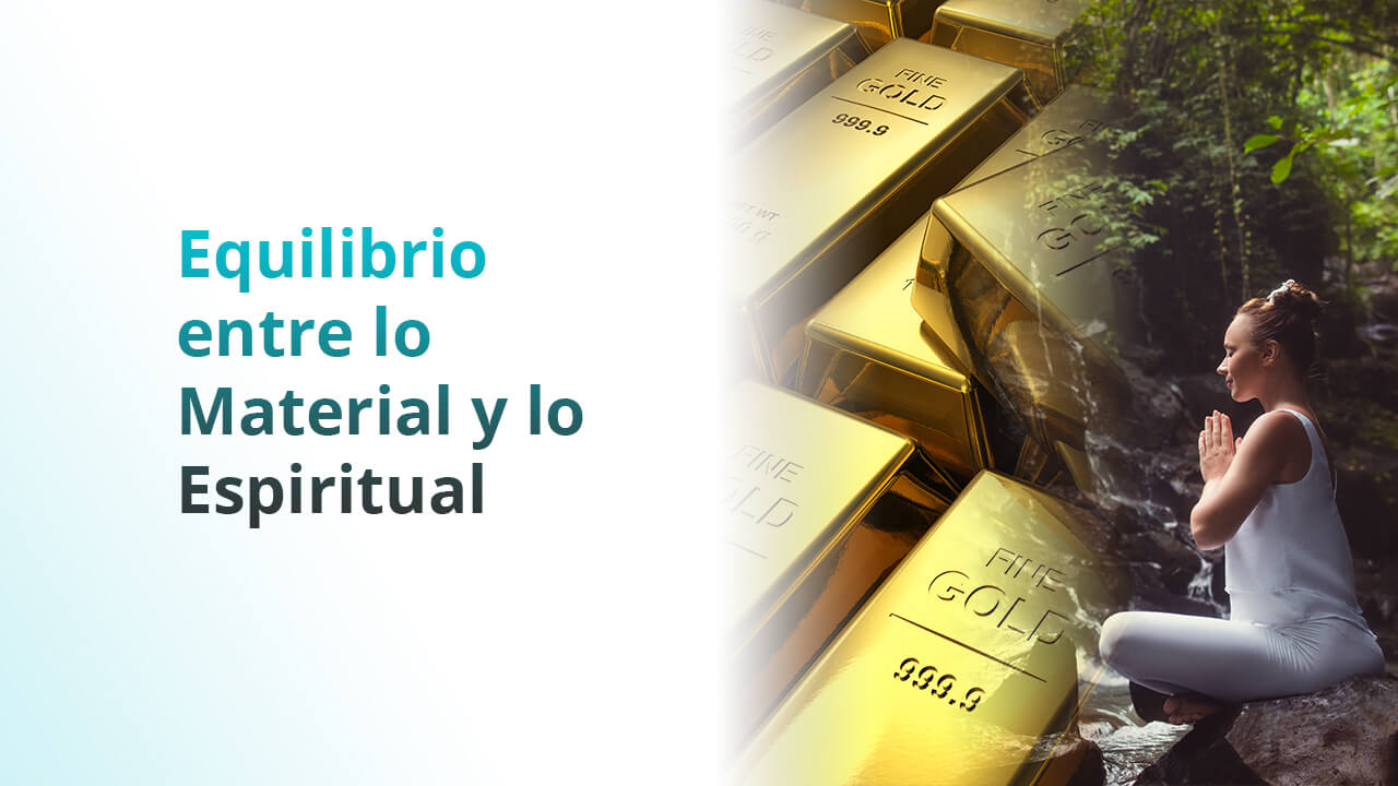Equilibrio entre lo material y lo espiritual